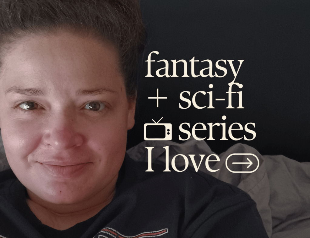 My favourite fantasy and sci-fi TV series 📺