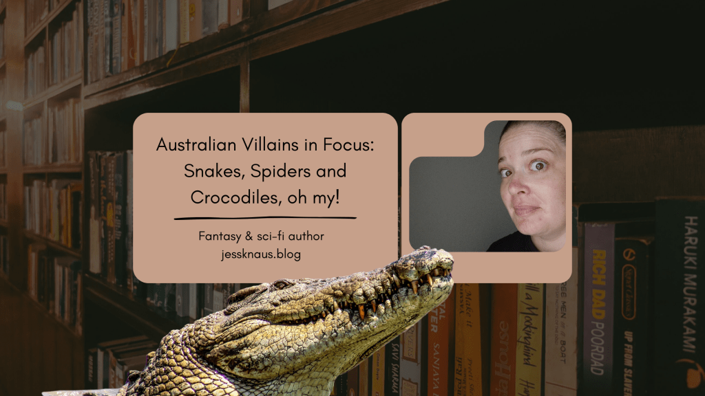 Australian Villains in Focus: Snakes, Spiders and Crocodiles, oh my!