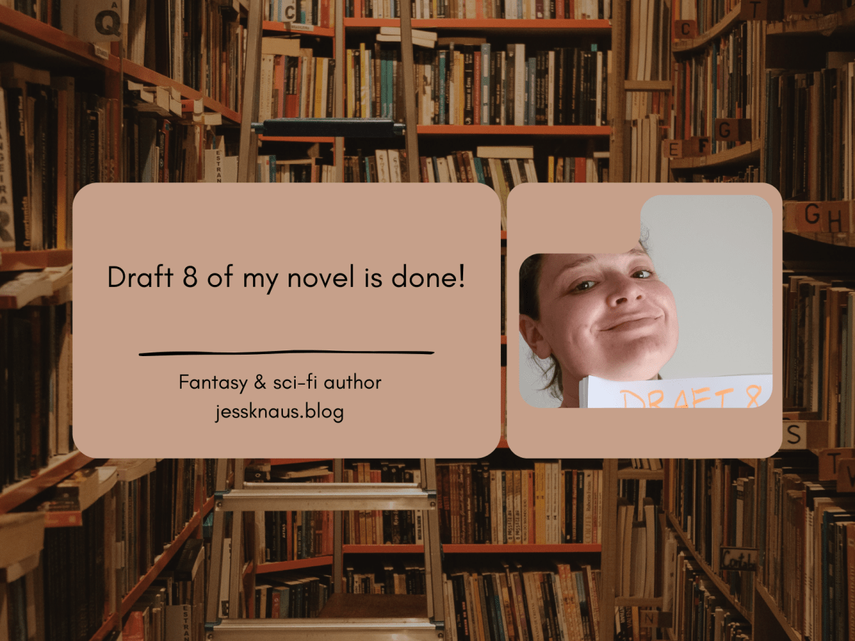 Draft 8 of my novel is&nbsp;done!